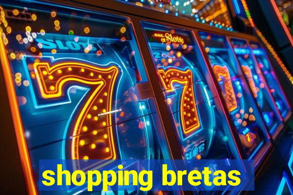shopping bretas